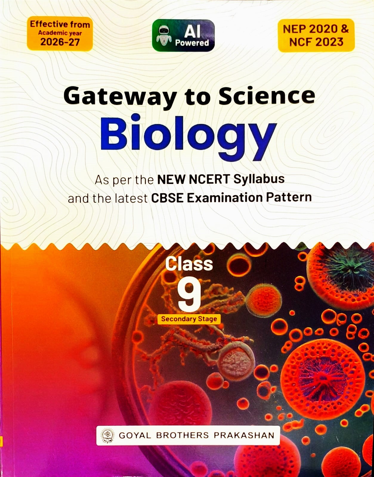 Goyal - Gateway to Science - Biology for Class 9 - Effective from Academic year 2026-27 (As per the New NCERT Syllabus and the latest CBSE Examination Pattern)