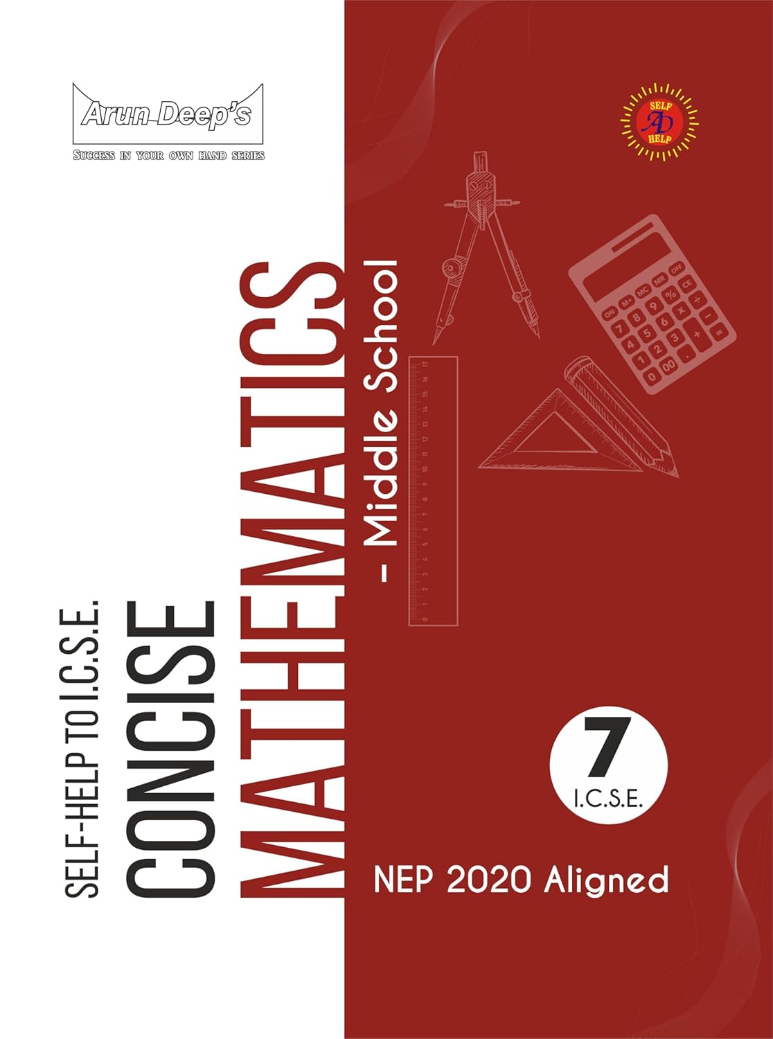 Arundeep Self help to ICSE Concise Middle School Biology, Chemistry, Mathematics & Physics for Class 7 - Set of 4 Books - Latest for 2025-26 Session (NEP 2020 Aligned)