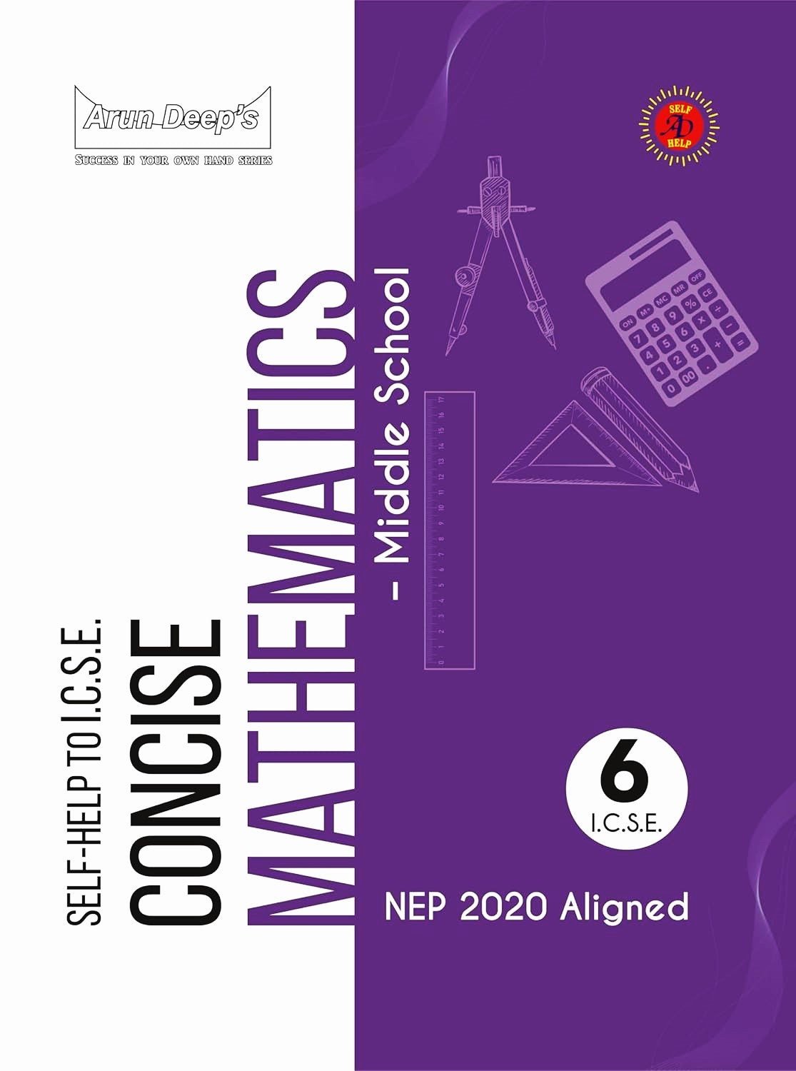 Arundeep Self help to ICSE Concise Middle School Biology, Chemistry, Mathematics & Physics for Class 6 - Set of 4 Books - Latest for 2025-26 Session (NEP 2020 Aligned)