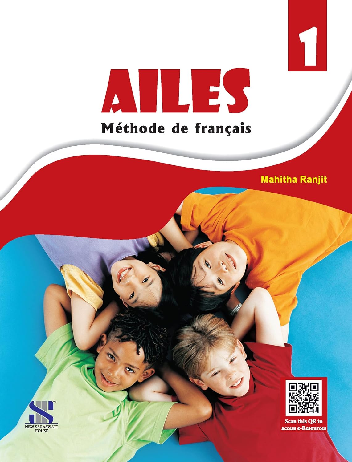 Saraswati - Ailes Methode de Francais By Mahitha Ranjit Textbook 1 - Latest for 2025 Examination. Paperback