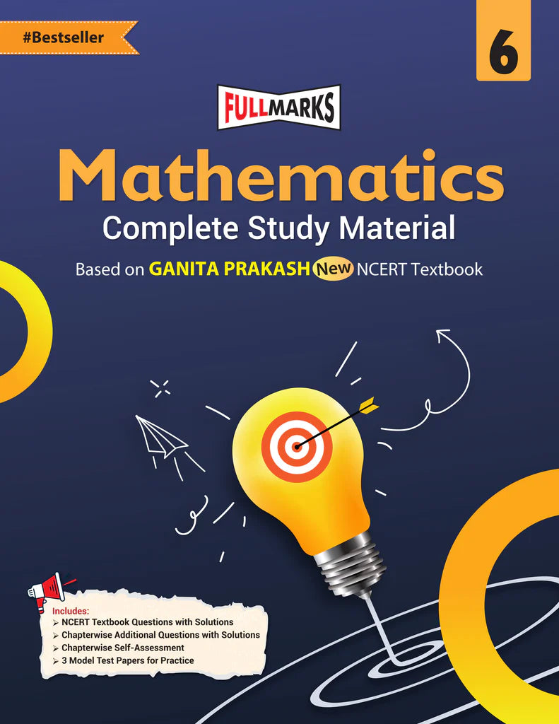 Full Marks CBSE Mathematics (Complete Study Material) For Class 6 _ Based on New NCERT Textbook GANITA PRAKASH and CBSE Syllabus - Latest for 2025-26 Session