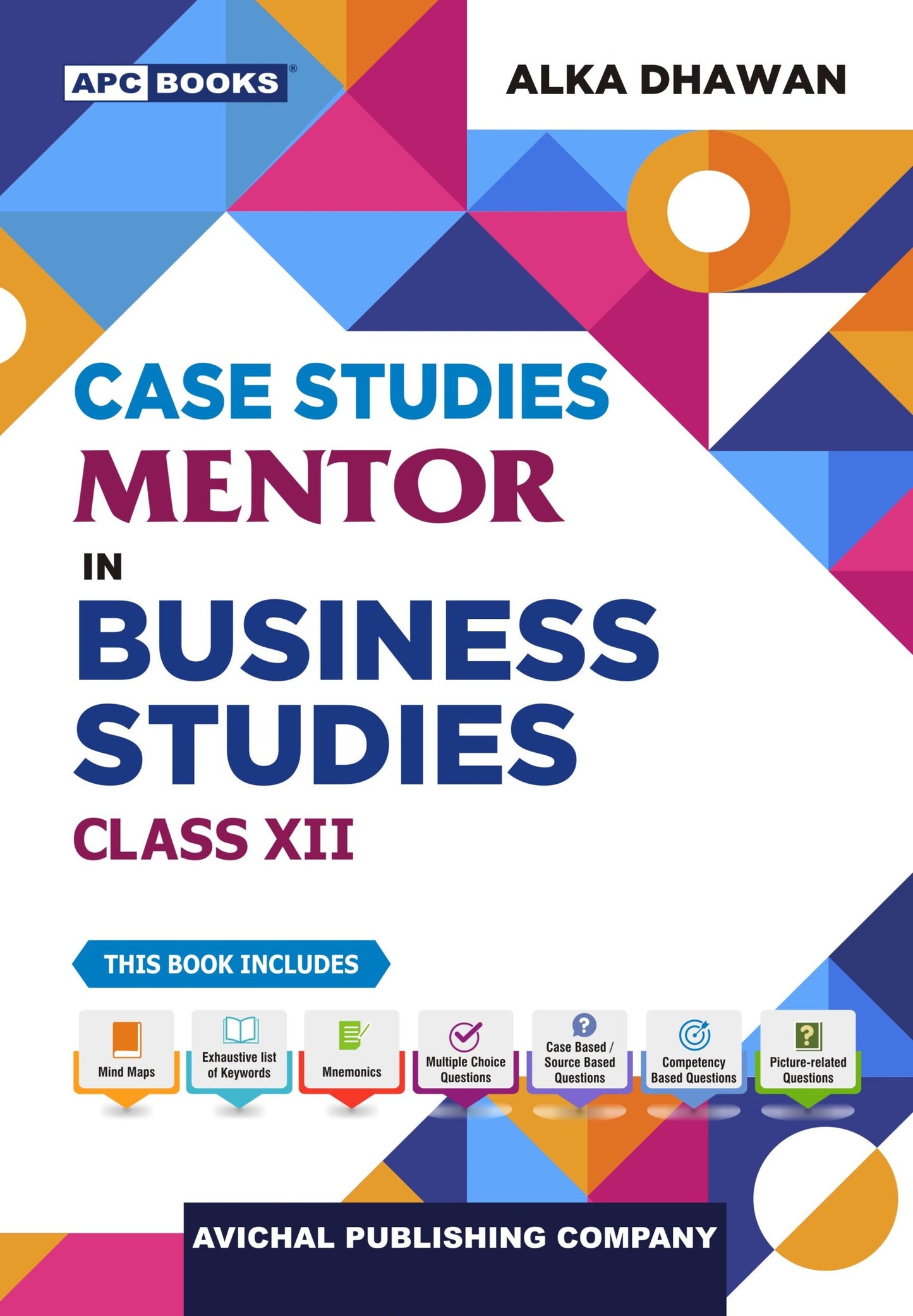 APC CBSE Case Studies Mentor in Business Studies For Class 12 -By Alka Dhawan - 8th Edition
