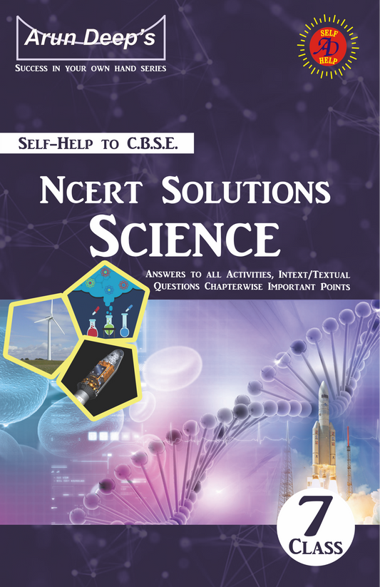 Arundeep's Self Help to CBSE NCERT Solution Science For Class 7 - Latest for 2025-26 Session (Based on Latest CBSE Syllabus)