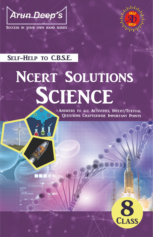 Arundeep's Self Help to CBSE NCERT Solution Science For Class 8 - Latest for 2025-26 Session (Based on Latest CBSE Syllabus)