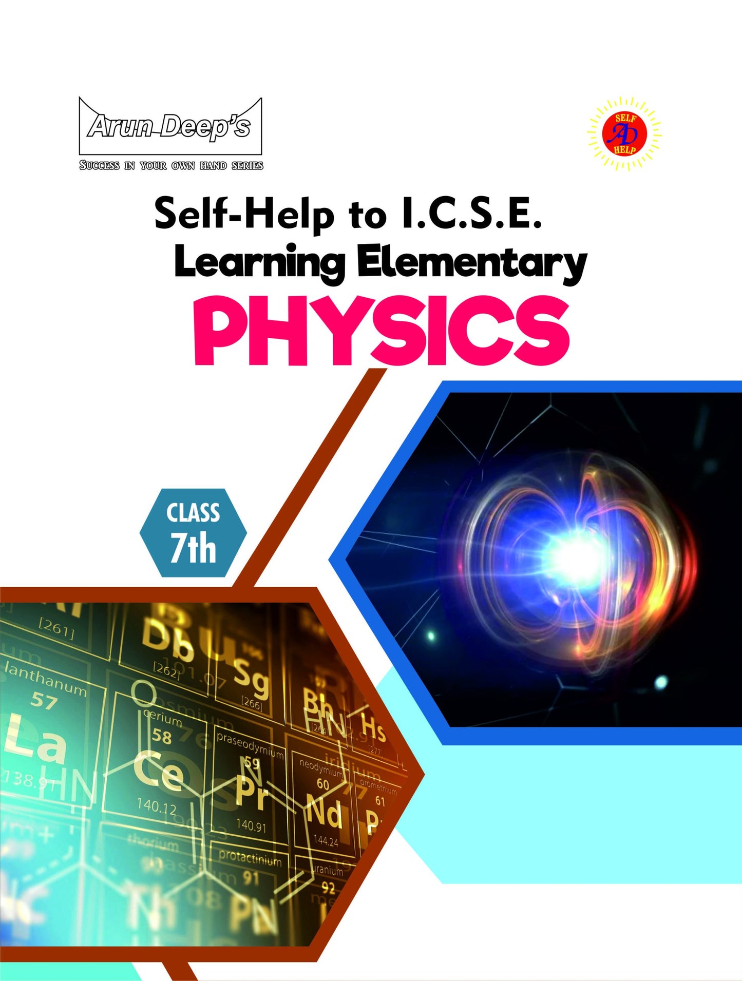 Arun Deep’s Self-Help to I.C.S.E. Learning Elementary Physics For Class 7 - Latest for 2025-26 Session (Based on Latest ICSE Syllabus)