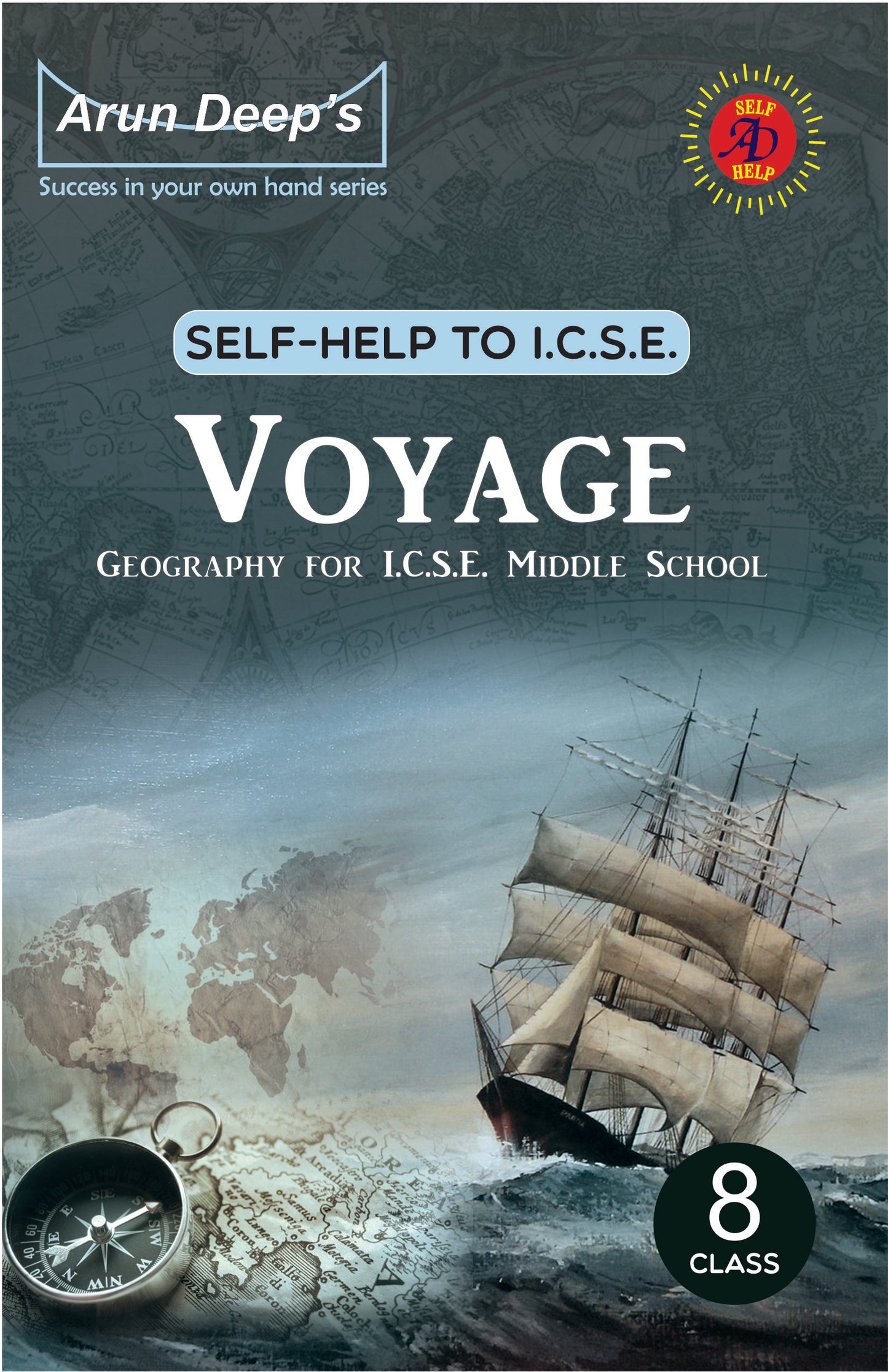 Arundeep's Self Help to ICSE Voyage Geography for Class 8 - Latest Edition 2025-26 Session (Based on Latest ICSE Syllabus)