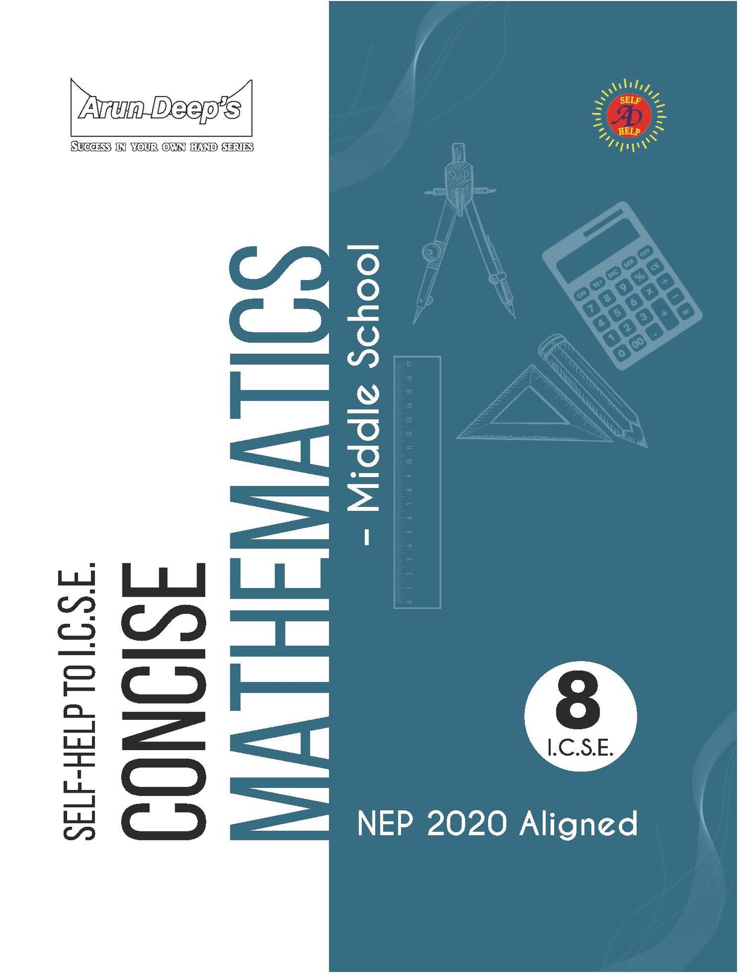 Arundeep Self help to ICSE Concise Middle School Biology, Chemistry, Mathematics & Physics for Class 8 - Set of 4 Books - Latest for 2025-26 Session (NEP 2020 Aligned)