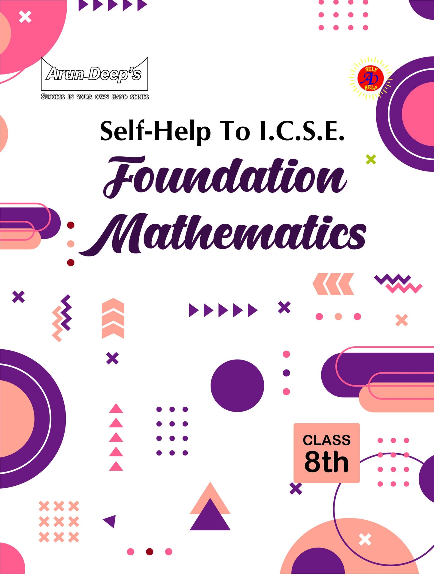 Arundeep's Self Help to ICSE Foundation Mathematics For Class 8 - Latest for 2025-26 Session. Paperback