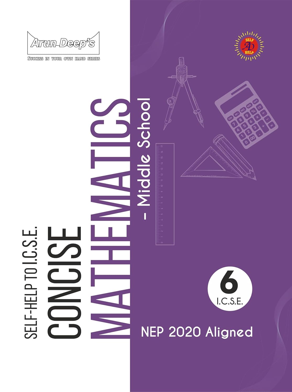 Arundeep Self help to ICSE Concise Middle School Mathematics for Class 6 - Latest for 2025-26 Session (NEP 2020 Aligned)
