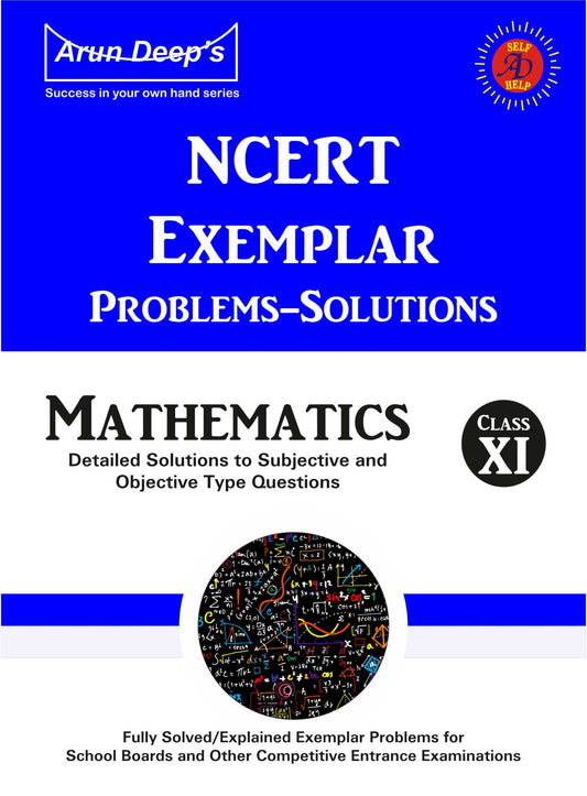 Arundeep's Self Help to CBSE NCERT Exemplar Problems Solved Mathematics For Class 11 - Latest for 2025-26 Session (Based on Latest CBSE Syllabus)