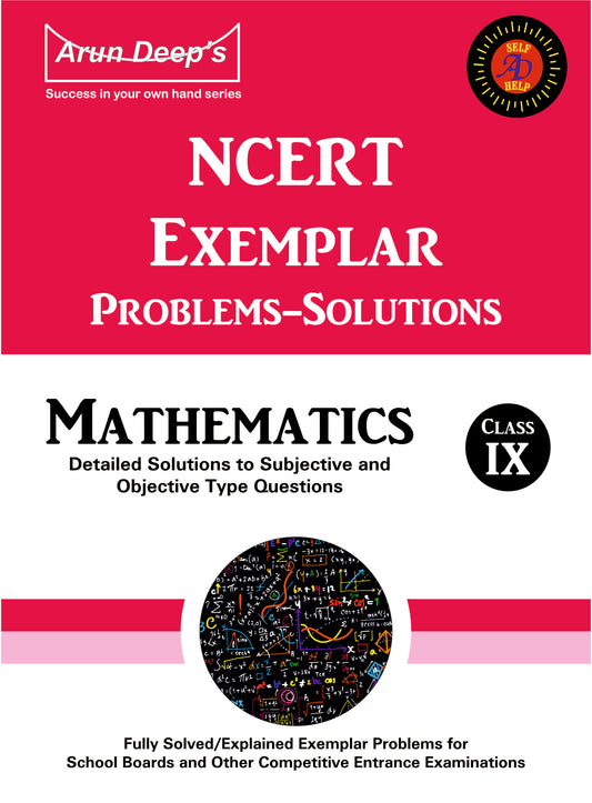 Arundeep's Self Help to CBSE NCERT Exemplar Problems Solved Mathematics For Class 9 - Latest for 2025-26 Session (Based on Latest CBSE Syllabus)