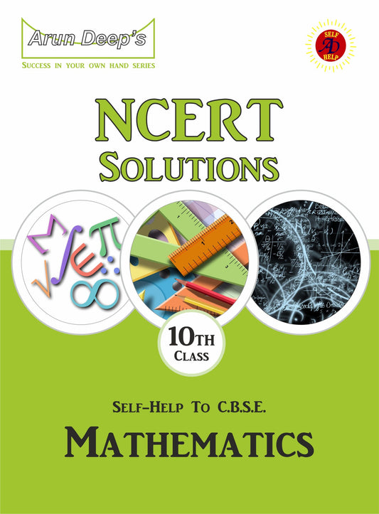 Arundeep's Self Help to CBSE NCERT Solution Mathematics For Class 10 - Latest for 2025-26 Session (Based on Latest CBSE Syllabus)