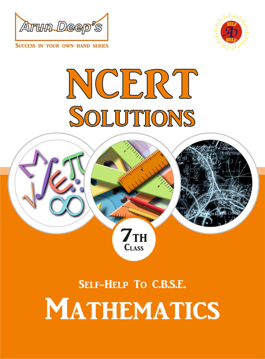 Arundeep's Self Help to CBSE NCERT Solution Mathematics For Class 7 - Latest for 2025-26 Session (Based on Latest CBSE Syllabus)