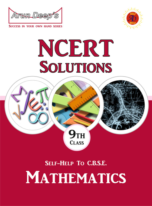 Arundeep's Self Help to CBSE NCERT Solution Mathematics For Class 9 - Latest for 2025-26 Session (Based on Latest CBSE Syllabus)