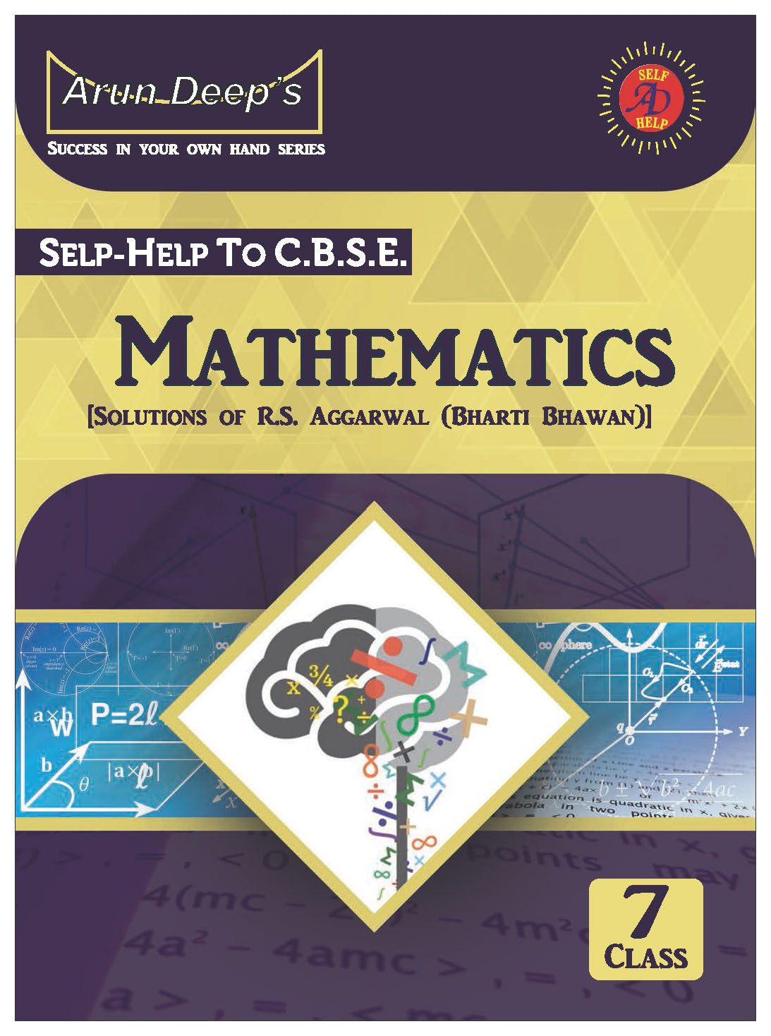 Arundeep's Self Help to CBSE Mathematics (RS Aggarwal) For Class 7 - Latest for 2025-26 Session