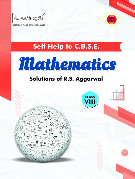 Arundeep's Self Help to CBSE Mathematics (RS Aggarwal) For Class 8 - Latest for 2025-26 Session