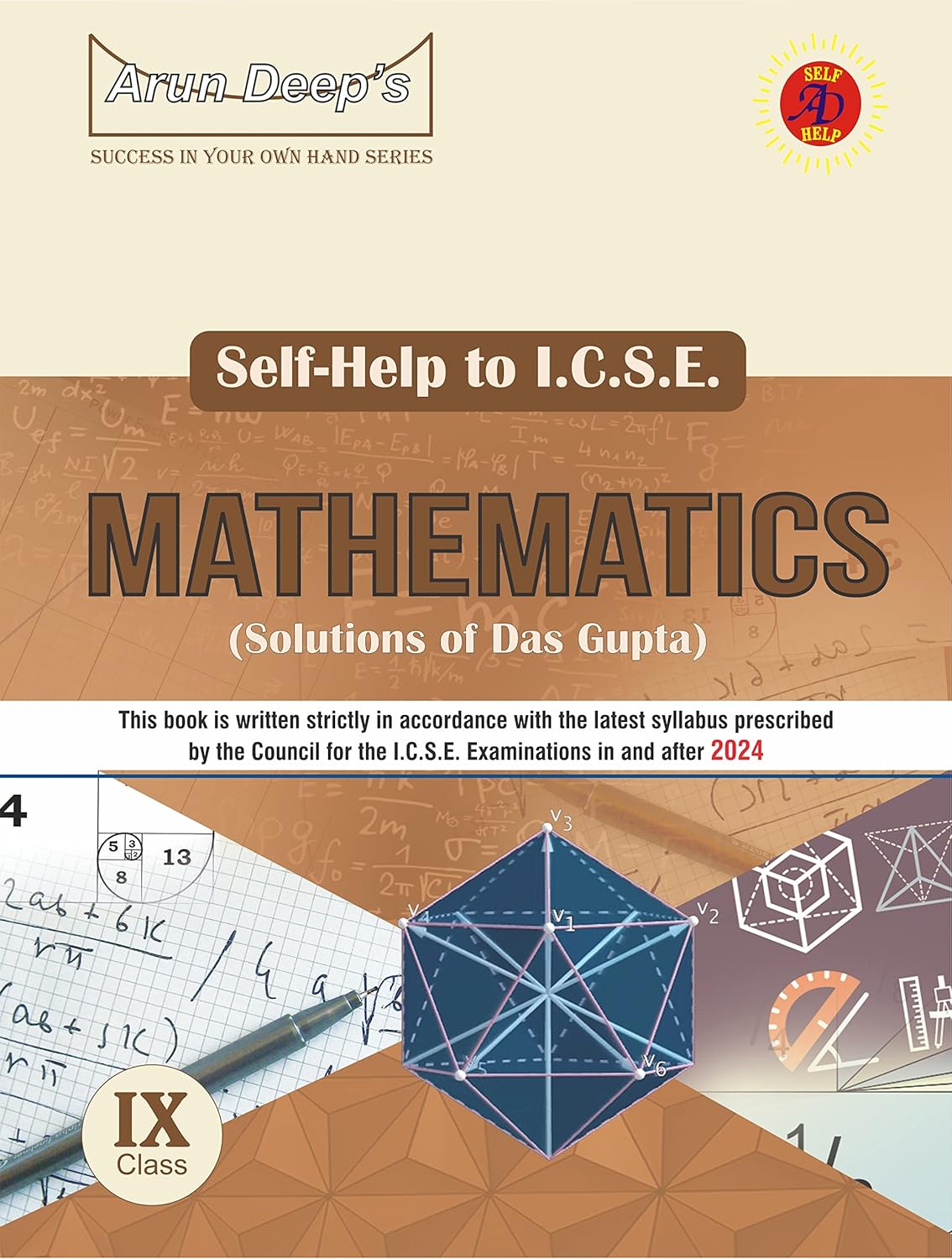 Arundeep's Self Help to ICSE Mathematics For Class 9 (Solutions of Das Gupta, Bharati Bhawan) for 2025-26 Edition - (Based on Latest ICSE Syllabus)