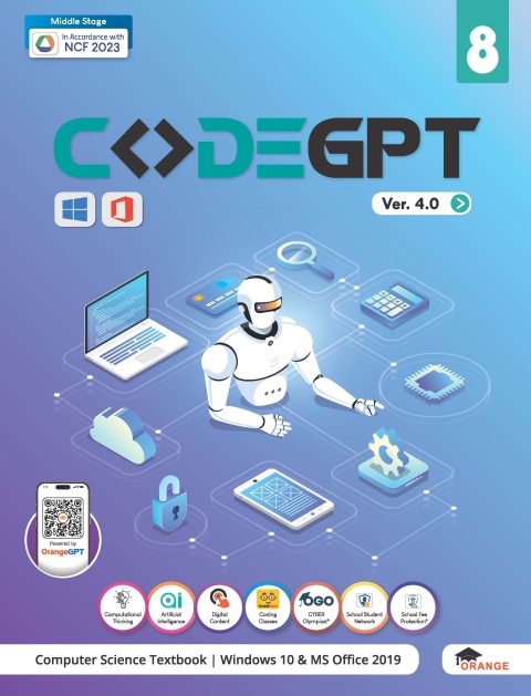 Orange CODEGPT (Ver.4.0) For Class 8 - Computer Science Textbook I Windows 10 & MS Office 2019 I Preparatory Stage (In Accordance with NCF 2023)