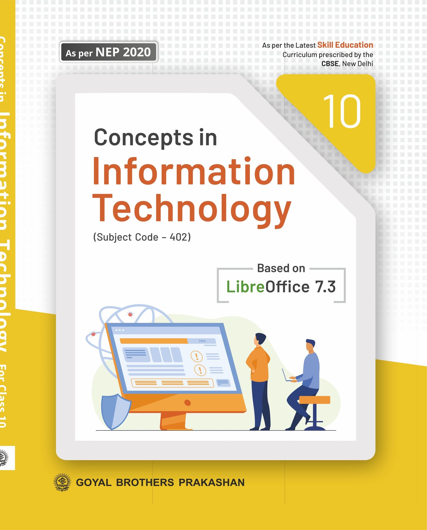 Goyal Concepts in Information Technology For Class 10 (Subject Code 402 - Based On Libre Office 7.3) - Latest for 2025-26 Examination. Paperback