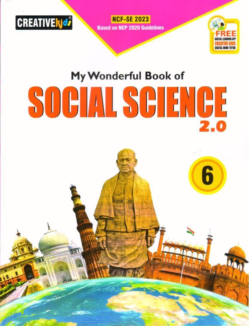 Creative Kids My Wonderful Book of Social Science 2.0 for Class 6 (Based on NEP 2020 Guidelines) - Latest for 2025-26 Session. Paperback