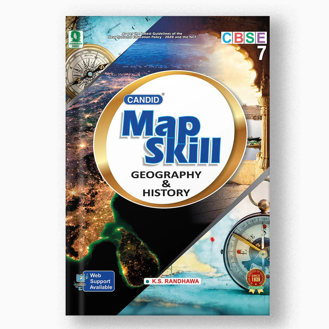 Evergreen CBSE Candid Map Skill (Geography & History) Class 7 - As per the Latest Guidelines of the New National Education Policy - 2020 and the NCF