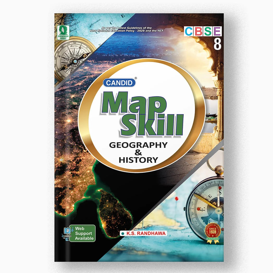 Evergreen CBSE Candid Map Skill (Geography & History) Class 8 - As per the Latest Guidelines of the New National Education Policy - 2020 and the NCF
