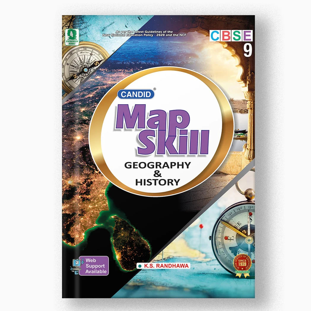 Evergreen CBSE Candid Map Skill (Geography & History) Class 9 - As per the Latest Guidelines of the New National Education Policy - 2020 and the NCF