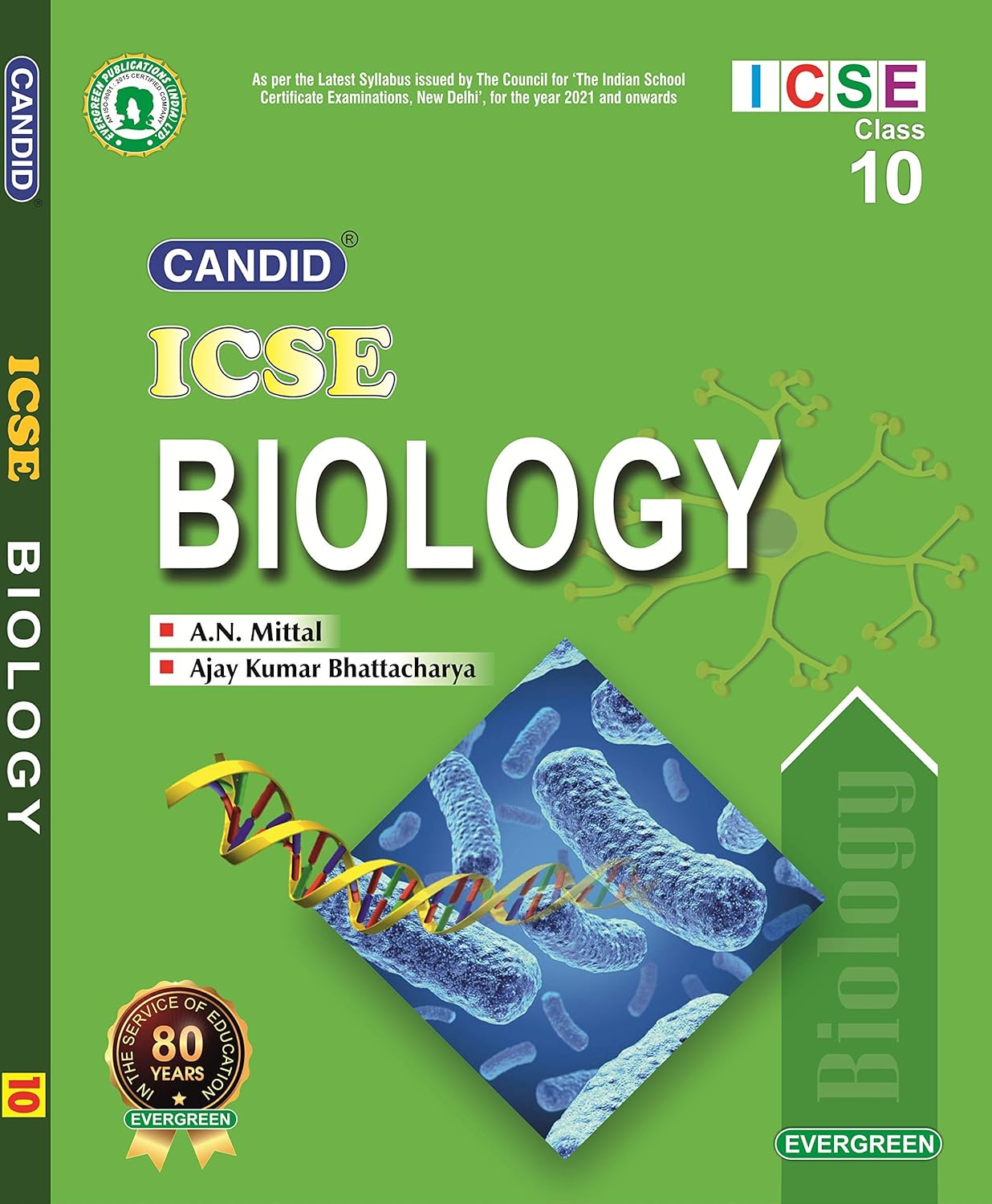 Evergreen Candid ICSE Textbook in Biology Class 10 by A.N. Mittal & Ajay Kumar Bhattacharya - Latest for 2025 Session. Paperback