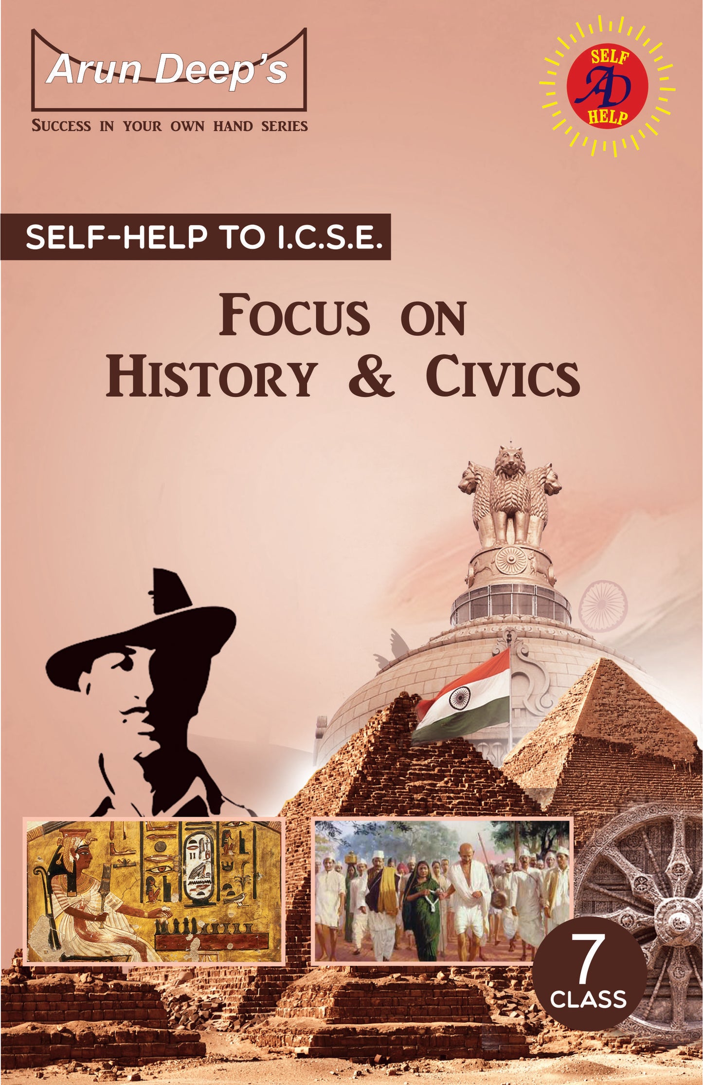 Arundeep's Self Help to ICSE Focus On History & Civics for Class 7 - Latest Edition 2025-26 Session (Based on Latest ICSE Syllabus)