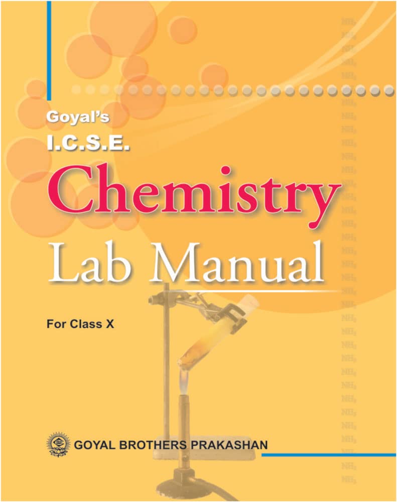 Goyal ICSE Chemistry Lab Manual for Class 10 - Latest for 2025 Examination. Paperback