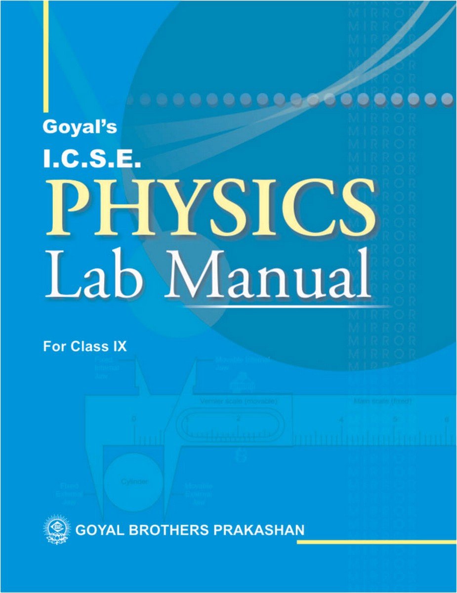 Goyal ICSE Physics Lab Manual for Class 9 - Latest for 2025 Examination. Paperback