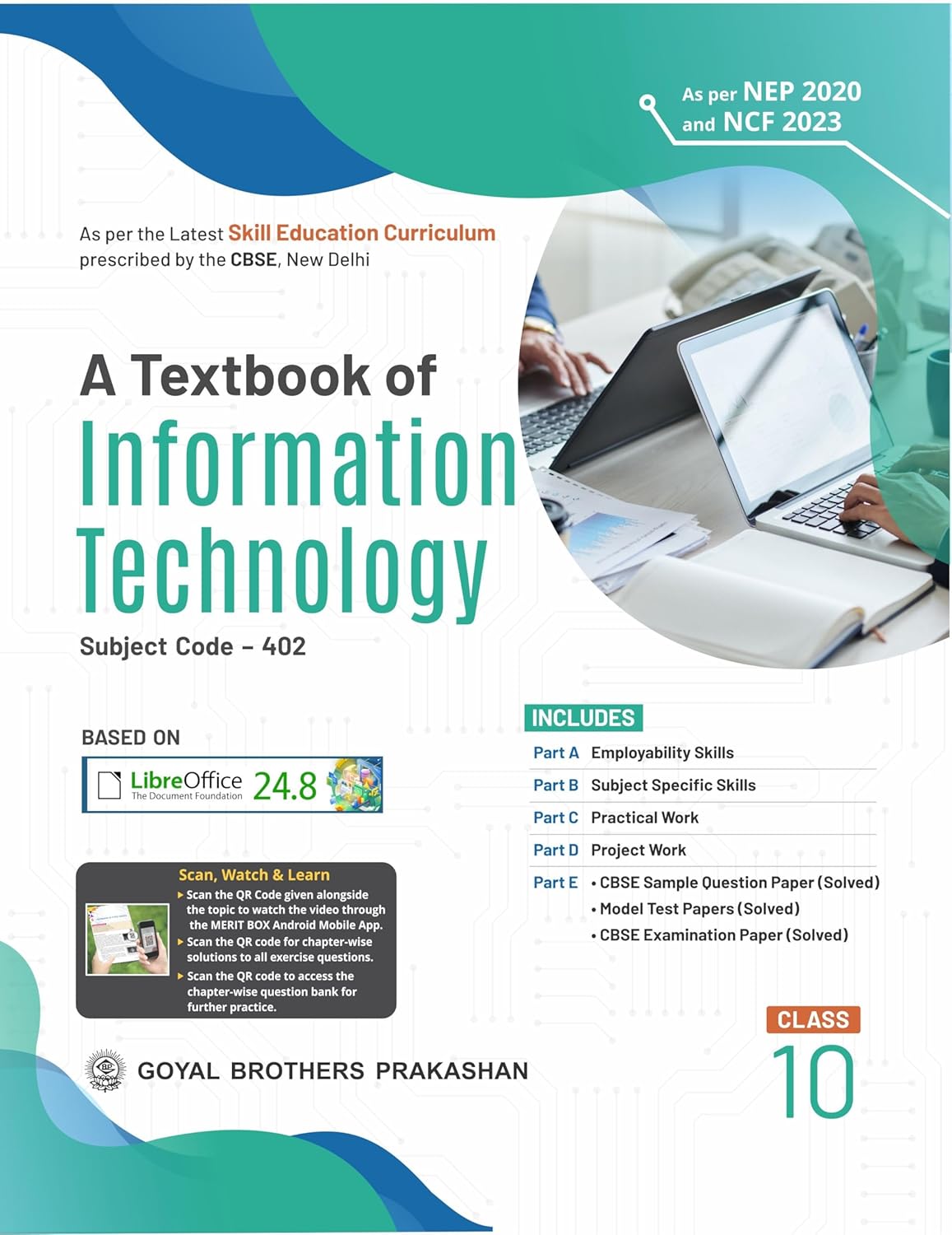 Goyal A Textbook of Information Technology For Class 10 (Subject Code 402 Based On Libre Office 24.8) - Latest for 2025-26 Examination. Paperback