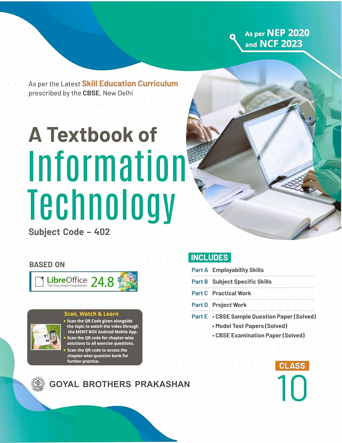 Goyal A Textbook of Information Technology For Class 10 (Subject Code 402 Based On Libre Office 24.8) - Latest for 2025-26 Examination. Paperback