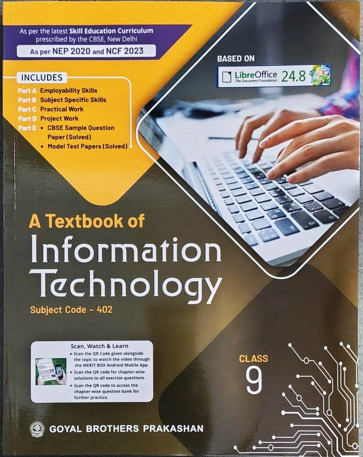 Goyal A Textbook of Information Technology For Class 9 (Subject Code 402 Based On Libre Office 24.8) - Latest for 2025-26 Examination. Paperback