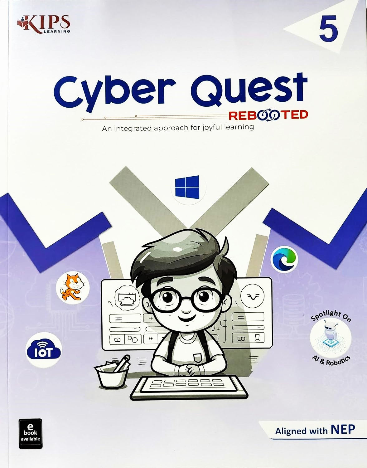 KIPS - Cyber Quest Rebooted for class 5 _ An Integrated approach for joyful learning - Aligned with NEP