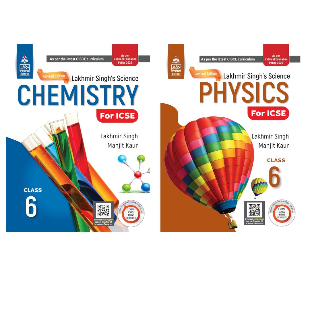 Schand ICSE Lakhmir Singh's Science Chemistry & Physics for Class 6 - Set of 2 Books - Latest for 2025-26 Session. (Revised Edition) (As per the latest CISCE Curriculum)