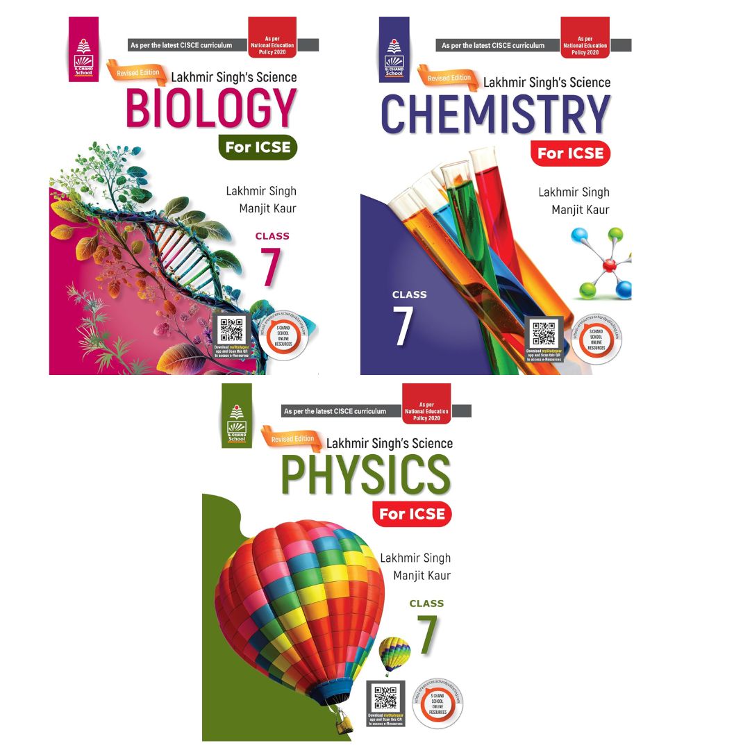 Schand ICSE Lakhmir Singh's Science Biology, Chemistry & Physics for Class 7 - Set of 3 Books - Latest for 2025-26 Session. (Revised Edition) (As per the latest CISCE Curriculum)