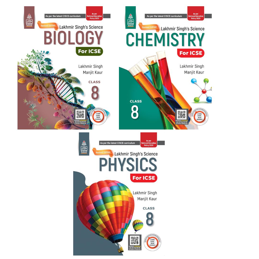 Schand ICSE Lakhmir Singh's Science Biology, Chemistry & Physics for Class 8 - Set of 3 Books - Latest for 2025-26 Session. (Revised Edition) (As per the latest CISCE Curriculum)