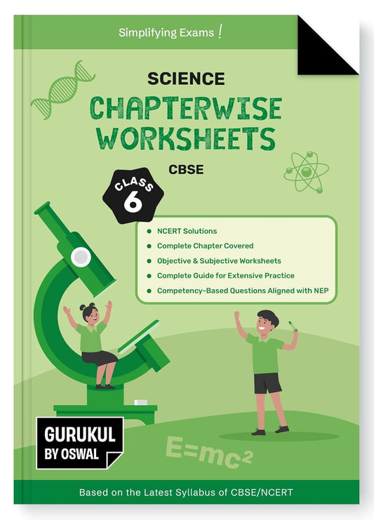 Oswal Gurukul CBSE SCIENCE Chapterwise Worksheet for Class 6 (NCERT Solutions, Objective & Subjective Questions, Latest Syllabus Covered) - Latest for 2026 Examinations