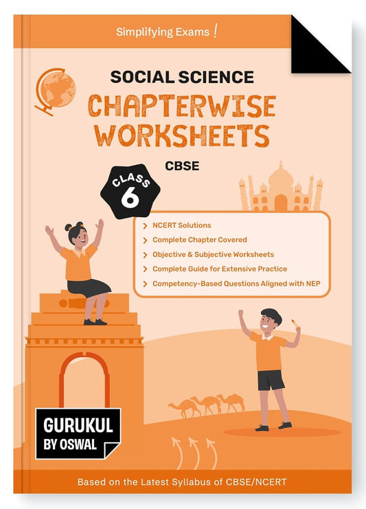 Oswal Gurukul CBSE SOCIAL SCIENCE Chapterwise Worksheet for Class 6 (NCERT Solutions, Objective & Subjective Questions, Latest Syllabus Covered) - Latest for 2026 Examinations