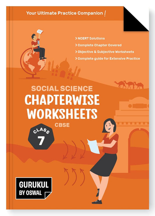 Oswal Gurukul CBSE SOCIAL SCIENCE Chapterwise Worksheet for Class 7 (NCERT Solutions, Objective & Subjective Questions, Latest Syllabus Covered) - Latest for 2026 Examinations
