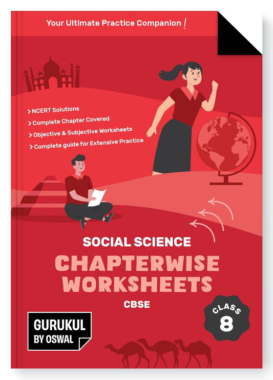 Oswal Gurukul CBSE SOCIAL SCIENCE Chapterwise Worksheet for Class 8 (NCERT Solutions, Objective & Subjective Questions, Latest Syllabus Covered) - Latest for 2026 Examinations