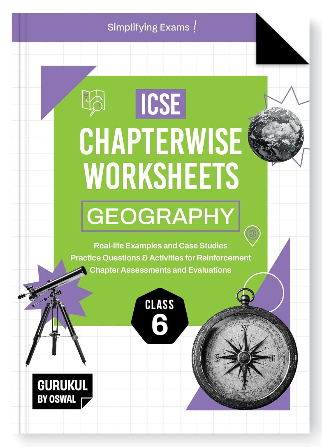 Oswal Gurukul ICSE GEOGRAPHY Chapterwise Worksheet for Class 6 (Real Life Questions, Practice Questions, Activities, Case Studies, Chapter Assessment) - Latest for 2026 Examinations