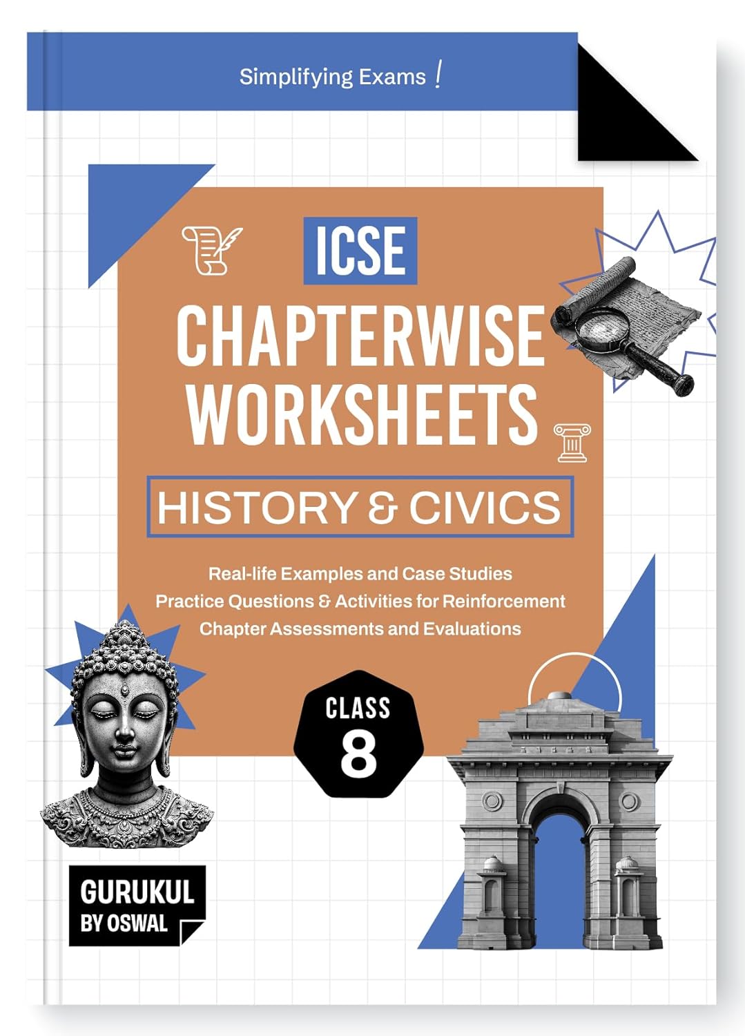 Oswal Gurukul ICSE HISTORY & CIVICS Chapterwise Worksheet for Class 8 (Real Life Questions, Practice Questions, Activities, Case Studies, Chapter Assessment) - Latest for 2026 Examinations