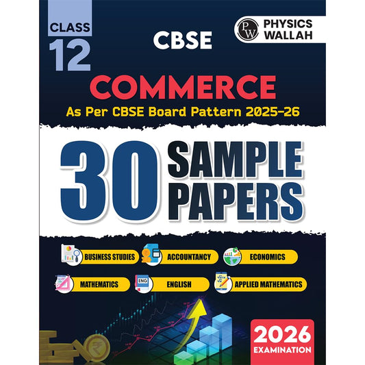 Physics Wallah (PW) CBSE 30 Sample Papers Commerce Stream Combined for Class 12 - Latest For 2026 Examination - Paperback