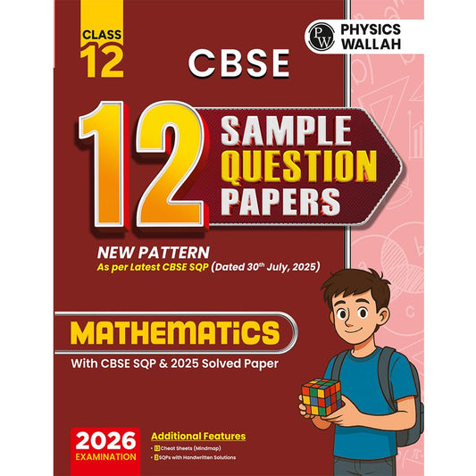 Physics Wallah (PW) CBSE 12 New Pattern Sample Question Papers Mathematics for Class 12 - Latest For 2026 Examination - Paperback