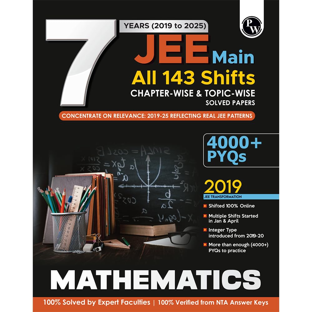 Physics Wallah (PW) JEE Main 7 Years (2019 - 2025) Physics, Chemistry, Mathematics I All 144 Shifts Online Previous Years Solved Papers Chapterwise and Topicwise PYQs I Set of 3 Books