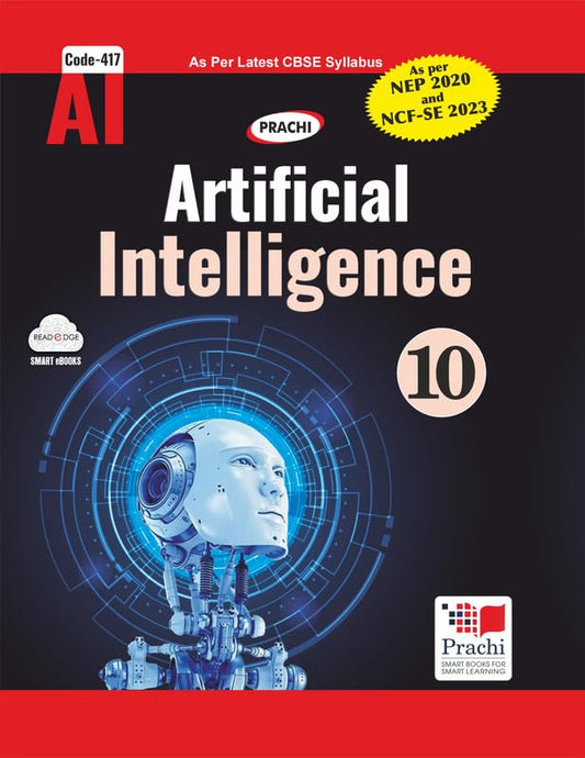 Prachi Artificial Intelligence (AI) for Class 10 (Code 417) - As Per Latest CBSE Syllabus (As Per NEP 2020 & NCF-SE 2023)