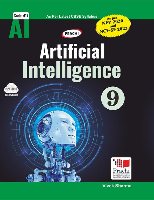 Prachi Artificial Intelligence (AI) for Class 9 (Code 417) - As Per Latest CBSE Syllabus (As Per NEP 2020 & NCF-SE 2023)