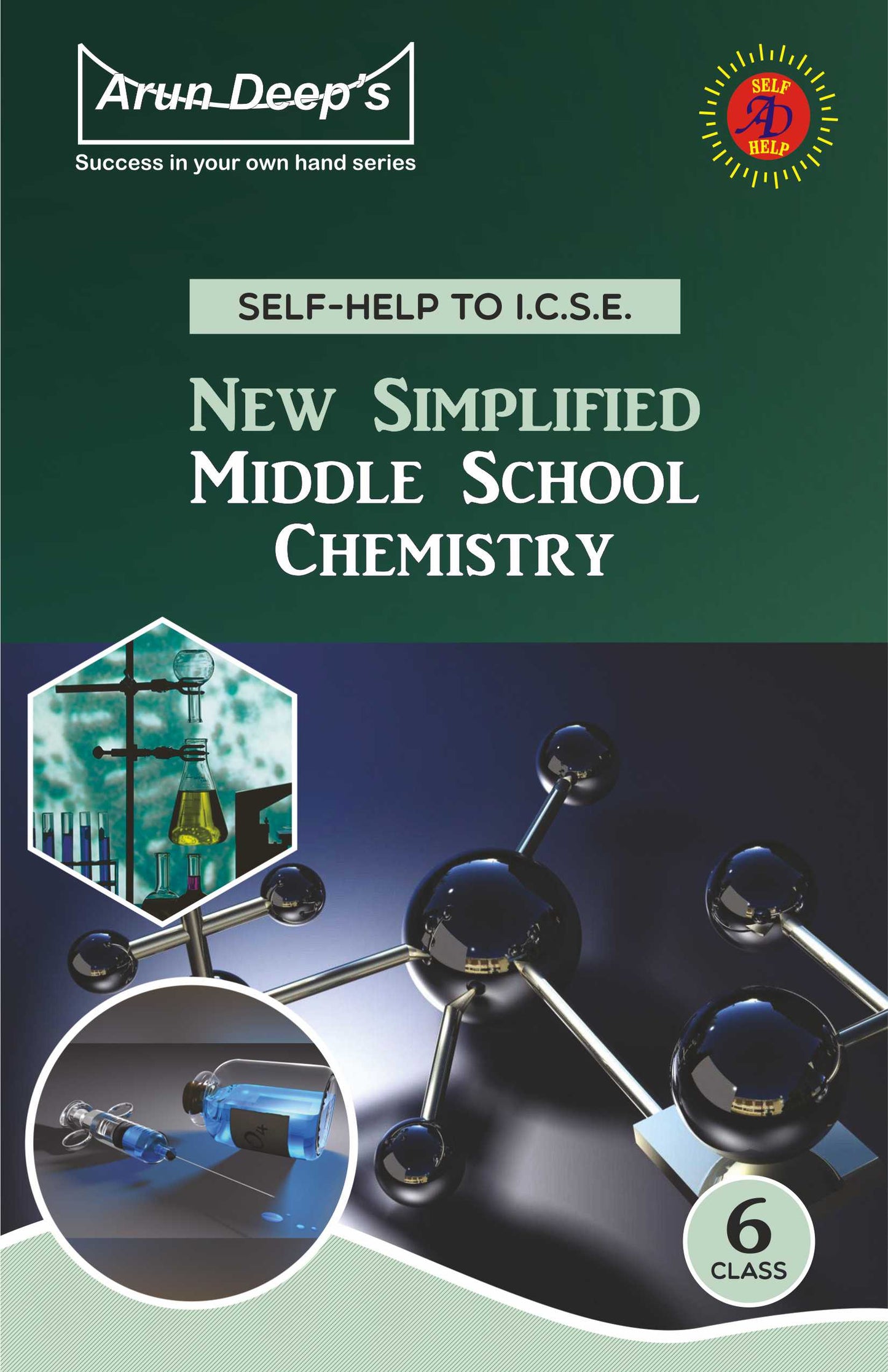 Arundeep's Self Help to ICSE New Simplified Middle School Chemistry (Allied) Class 6. Latest Edition 2025-26 Session (Based on Latest ICSE Syllabus)